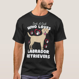 Camiseta Solo una chica que ama a los labradores retriever 