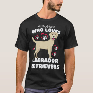 Camiseta Solo una chica que ama a los labradores retriever