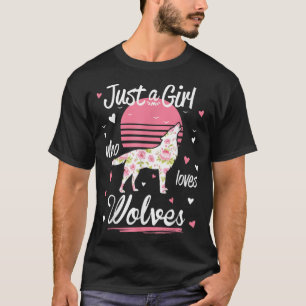 Camiseta Sólo Una Chica Que Ama A Los Lobos