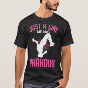 Camiseta Sólo una Chica que ama a Parkour Traceur Niños Muj