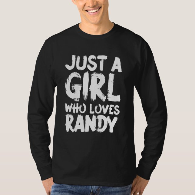 Camiseta Solo Una Chica Que Ama a Randy (Anverso)