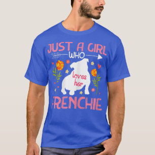 Camiseta Sólo una Chica que ama a su Bulldog francés