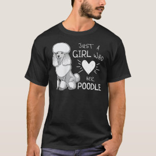 Camiseta Sólo una Chica que ama a su perro caniche