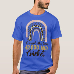 Camiseta Sólo una Chica que ama a su perro y su críquet