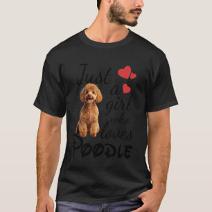 Camiseta Solo una chica que ama al perro caniche divertido 