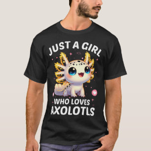Camiseta Sólo Una Chica Que Ama Axolotls Axolotl Kawaii
