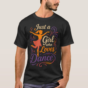 Camiseta Sólo una chica que ama bailar