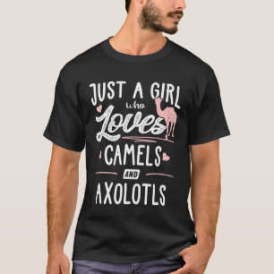 Camiseta Solo Una Chica Que Ama Camellos Y Axolotls Mujere
