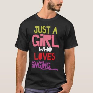 Camiseta Solo una chica que ama cantar música femenina cant