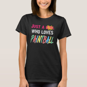 Camiseta Solo Una Chica Que Ama Decir Paintballer De Paintb