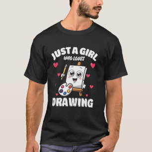 Camiseta Solo Una Chica Que Ama Dibujar, Bosquejar, Diseñar