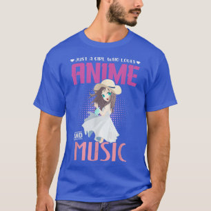 Camiseta Sólo una chica que ama el anime y la música1472