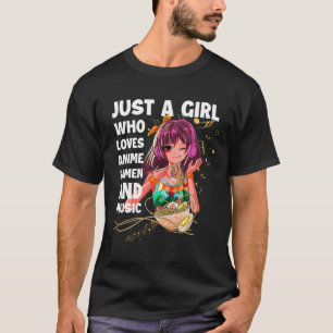 Camiseta Sólo Una Chica Que Ama El Anime Y La Música Para L