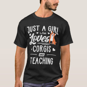 Camiseta Sólo Una Chica Que Ama El Corgis Y Enseña A Las Mu