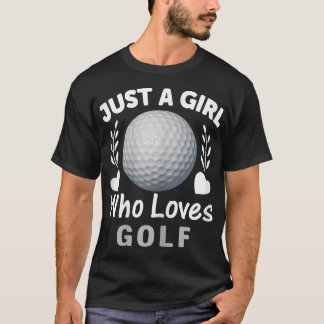 Camiseta Solo una Chica que ama el diseño de golf para las 
