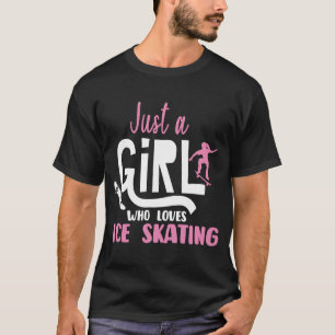 Camiseta Solo Una Chica Que Ama El Patinaje Sobre Hielo Fig