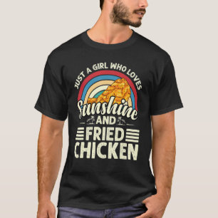 Camiseta Sólo una chica que ama el pollo frito Sunshine Chi