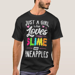 Camiseta Solo Una Chica Que Ama El Slime Y Las Piñas Mujere