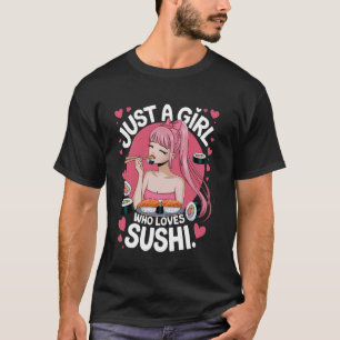 Camiseta Solo una chica que ama el sushi Comida japonesa pa