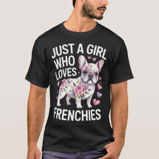 Camiseta Solo una chica que ama Frenchies Bulldog Francés