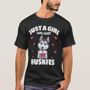 Camiseta Solo una chica que ama Huskies, adorables amantes