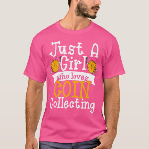 Camiseta Sólo Una Chica Que Ama La Colección De Monedas Rar