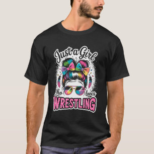 Camiseta Solo una chica que ama la lucha libre pelo desorde