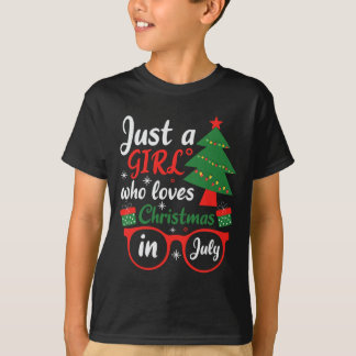Camiseta Sólo una chica que ama la Navidad en julio