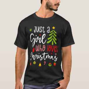 Camiseta Sólo Una Chica Que Ama La Navidad Un Regalo Para L