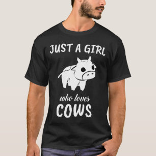 Camiseta Solo Una Chica Que Ama La Ropa De Vacas Traje Vaca