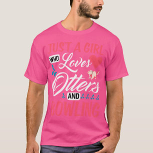Camiseta Solo Una Chica Que Ama Las Nutrias Y El Boliche Di