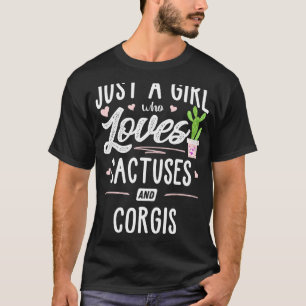 Camiseta Solo Una Chica Que Ama Los Cactus Y Los Corgis Cac