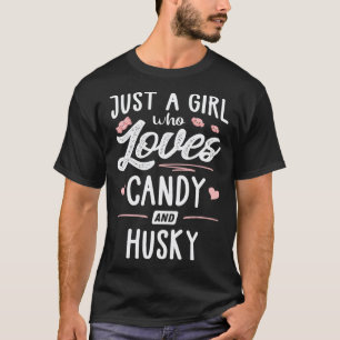 Camiseta Solo Una Chica Que Ama Los Dulces Y Las Mujeres Hu