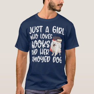 Camiseta Sólo Una Chica Que Ama Los Libros Y Su Perro Samoy