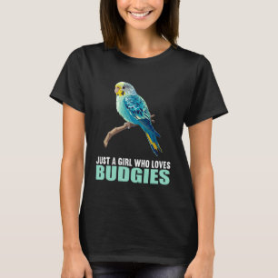 Camiseta Solo una chica que ama los periquitos. Periquitos