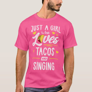 Camiseta Sólo Una Chica Que Ama Los Tacos Y Cantar Taco