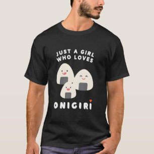 Camiseta Solo una chica que ama Onigiri Comida Japonesa Chi