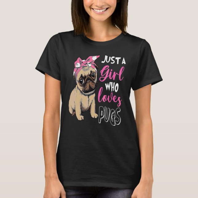 Camiseta Solo Una Chica Que Ama Perro Pug Lindo (Anverso)