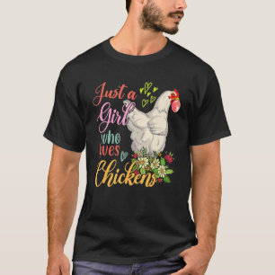 Camiseta Solo Una Chica Que Ama Pollos Floral Pollo Sung