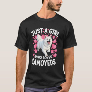 Camiseta Solo Una Chica Que Ama Samoyeds Mujeres Chicas Cac
