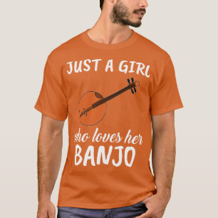 Camiseta Sólo una Chica que ama su banjo