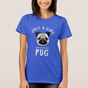 Camiseta Sólo una chica que ama su Pug