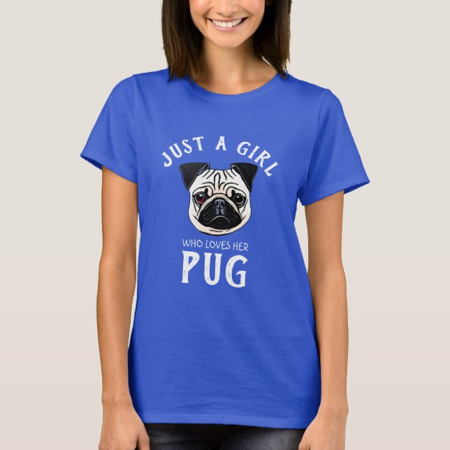 Camiseta Sólo una chica que ama su Pug (Anverso)