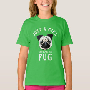 Camiseta Sólo una chica que ama su Pug