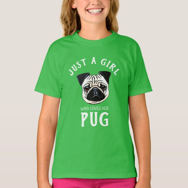 Camiseta Sólo una chica que ama su Pug (Anverso)