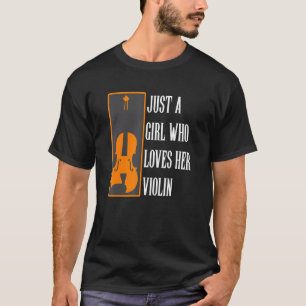 Camiseta Solo Una Chica Que Ama Su Ropa De Violín