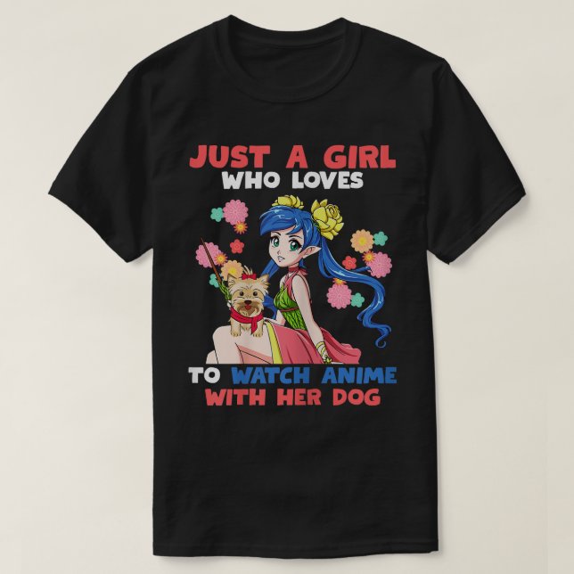 Camiseta Sólo una Chica que ama ver a Anime con su perro  (Diseño del anverso)