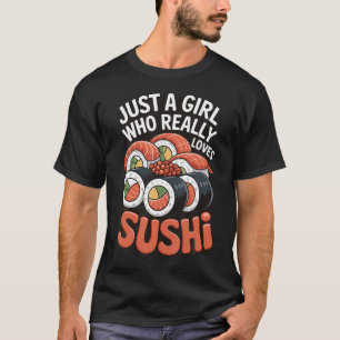 Camiseta Solo una chica que realmente ama el sushi