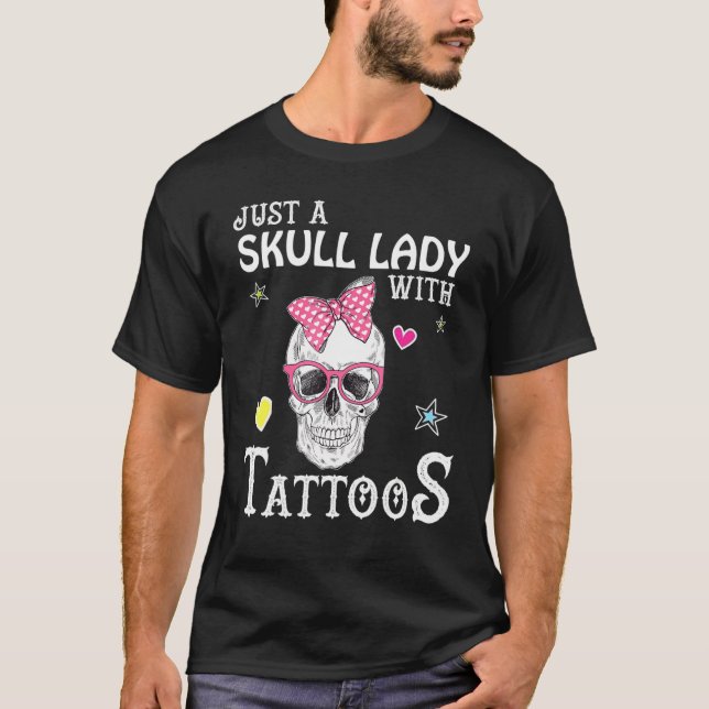 Camiseta Sólo Una Dama De Cráneo Con El Cráneo De Tattoos U (Anverso)