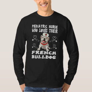 Camiseta Solo una enfermera que ama la pediatría del bulldo